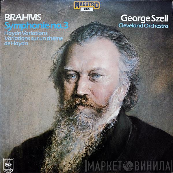 Johannes Brahms, George Szell, The Cleveland Orchestra - Symphony No. 3 / Haydn Variations/Variations Sur Un Theme De Haydn