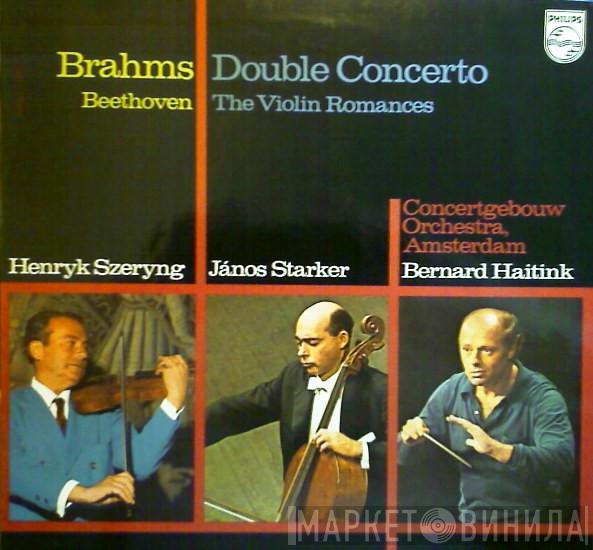 Johannes Brahms, Ludwig van Beethoven, Henryk Szeryng, Janos Starker, Concertgebouworkest, Bernard Haitink - Double Concerto / The Violin Romances