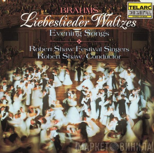 Johannes Brahms, Robert Shaw Festival Singers, Robert Shaw - Liebeslieder Waltzes / Evening Songs