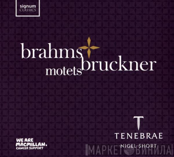 Johannes Brahms, Anton Bruckner, Tenebrae  - Motets