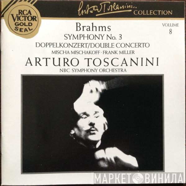 - Johannes Brahms , Arturo Toscanini  NBC Symphony Orchestra  - Brahms Symphony No. 3; Doppelkonzert