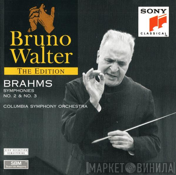 - Johannes Brahms , Bruno Walter  Columbia Symphony Orchestra  - Symphonies No. 2 & No. 3