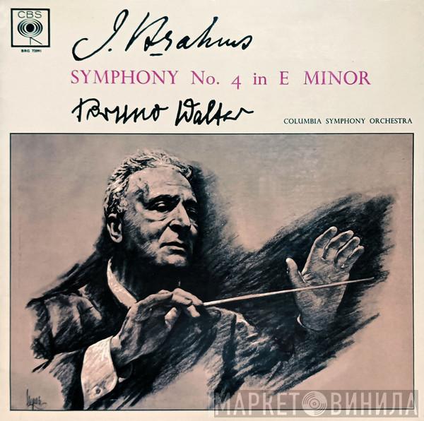- Johannes Brahms , Bruno Walter  Columbia Symphony Orchestra  - Symphony No. 4 In E Minor