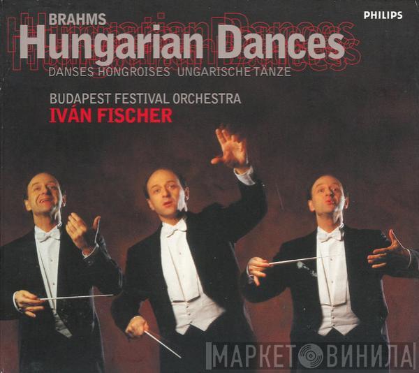 Johannes Brahms, Budapest Festival Orchestra, Ivan Fischer - Hungarian Dances - Danses Hongroises - Ungarische Tänze