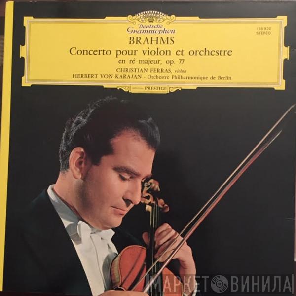 - Johannes Brahms , Christian Ferras , Berliner Philharmoniker  Herbert von Karajan  - Violinkonzert In D-Dur