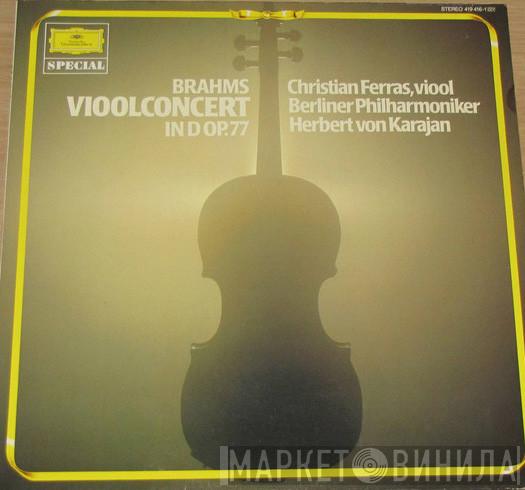 - Johannes Brahms , Christian Ferras , Berliner Philharmoniker  Herbert von Karajan  - Vioolconcert In D Op.77