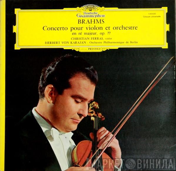 , Johannes Brahms , Christian Ferras , Herbert von Karajan  Berliner Philharmoniker  - Concerto Pour Violon Et Orchestre En Ré Majeur
