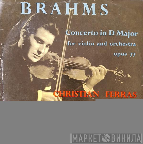 - Johannes Brahms , Christian Ferras , Wiener Philharmoniker  Carl Schuricht  - Concerto In D Major For Violin And Orchestra Opus 77