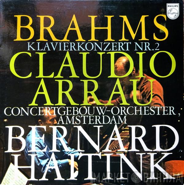 – Johannes Brahms , Claudio Arrau , Concertgebouworkest  Bernard Haitink  - Klavierkonzert Nr. 2