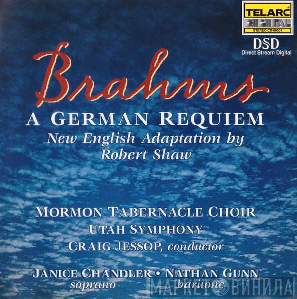 , Johannes Brahms , Craig Jessop  Mormon Tabernacle Choir  - A German Requiem