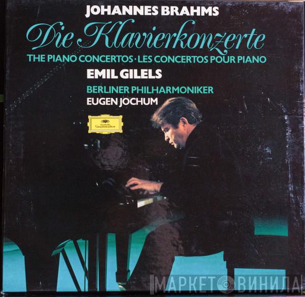 Johannes Brahms, Emil Gilels, Berliner Philharmoniker, Eugen Jochum - Die Klavierkonzerte • The Piano Concertos • Les Concertos Pour Piano