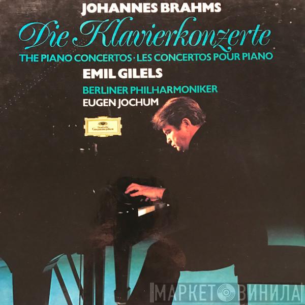 Johannes Brahms, Emil Gilels, Berliner Philharmoniker, Eugen Jochum - Die Klavierkonzerte = The Piano Concertos = Les Concertos pour Piano