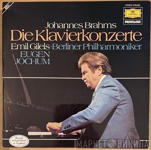 Johannes Brahms, Emil Gilels, Berliner Philharmoniker, Eugen Jochum - Die Klavierkonzerte