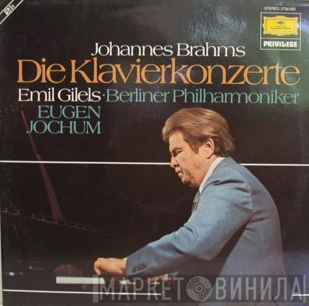 Johannes Brahms, Emil Gilels, Berliner Philharmoniker, Eugen Jochum - Die Klavierkonzerte