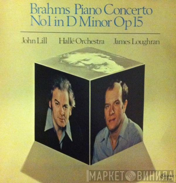 Johannes Brahms, John Lill, Hallé Orchestra, James Loughran - Piano Concerto Nr. 1 in D Minor Op. 15