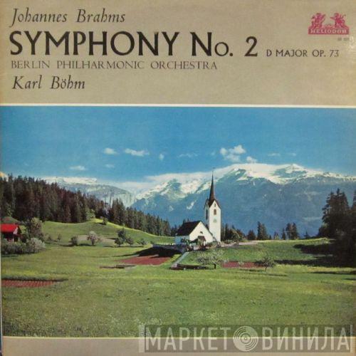 Johannes Brahms, Karl Böhm, Berliner Philharmoniker - Brahms: Symphony No. 2 D Major Op. 73