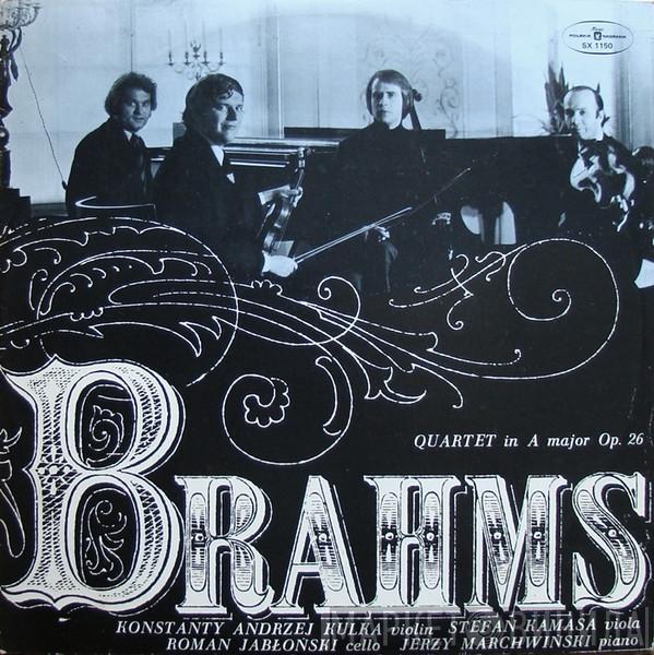 , Johannes Brahms , Konstanty Andrzej Kulka , Stefan Kamasa , Roman Jabłoński  Jerzy Marchwiński  - Kwartet A-dur Op. 26 = Quartet In A Major Op. 26
