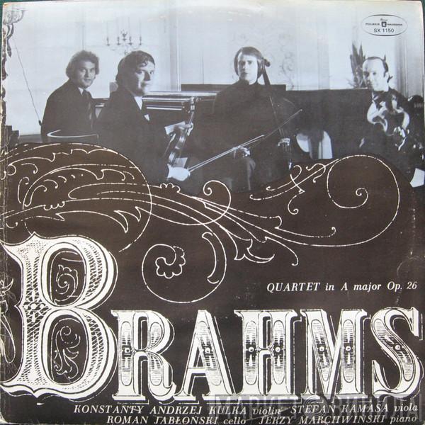 , Johannes Brahms , Konstanty Andrzej Kulka , Stefan Kamasa , Roman Jabłoński  Jerzy Marchwiński  - Quartet In A Major Op. 26