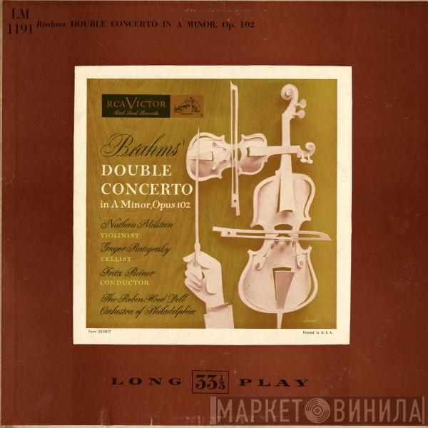 , Johannes Brahms , Nathan Milstein , Gregor Piatigorsky , Fritz Reiner  The Robin Hood Dell Orchestra Of Philadelphia  - Double Concerto in A Minor, Op. 102