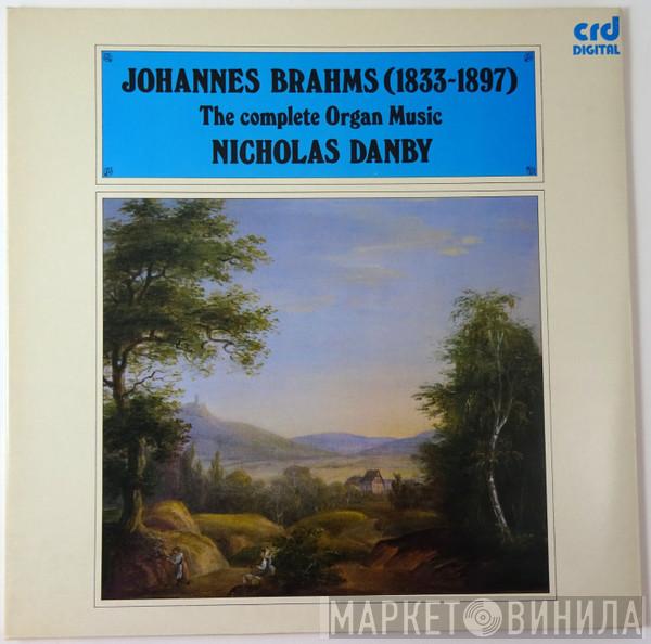 Johannes Brahms, Nicholas Danby - The Complete Organ Music