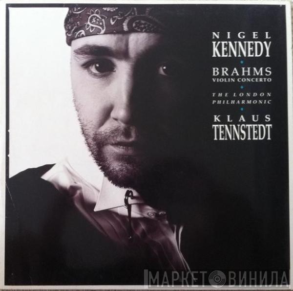 Johannes Brahms, Nigel Kennedy, Klaus Tennstedt - Violin Concerto