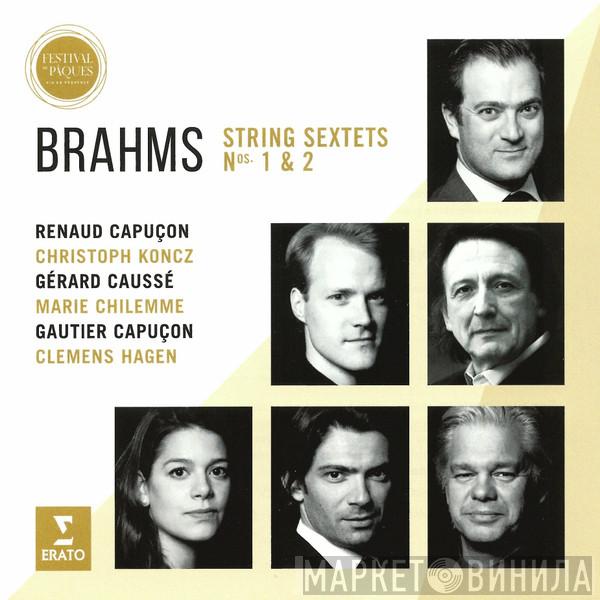Johannes Brahms, Renaud Capuçon, Christoph Koncz, Gérard Caussé, Marie Chilemme, Gautier Capuçon, Clemens Hagen - String Sextets Nos. 1 & 2