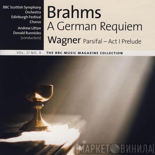 Johannes Brahms Richard Wagner BBC Scottish Symphony Orchestra Andrew Litton Donald Runnicles Edinburgh Festival Chorus  - A German Requiem / Parsifal - Act I Prelude