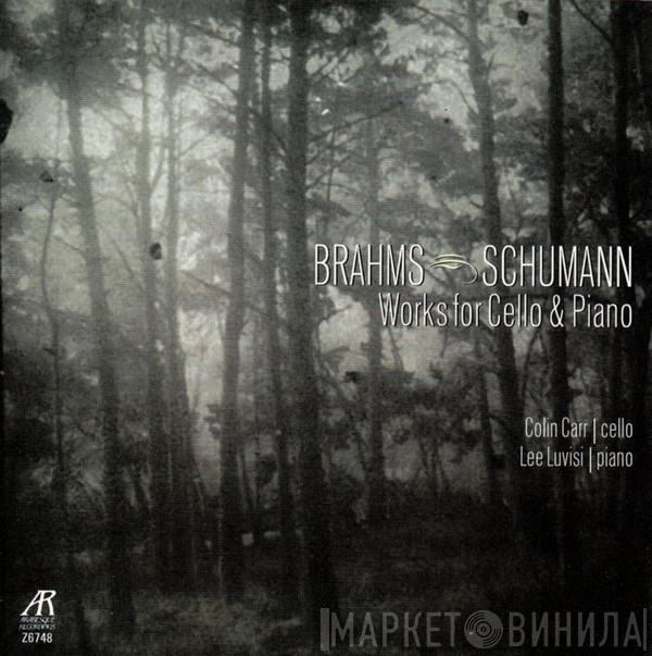 Johannes Brahms, Robert Schumann, Colin Carr, Lee Luvisi - Works For Cello & Piano
