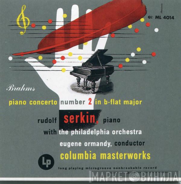 , Johannes Brahms , Rudolf Serkin , Conductor The Philadelphia Orchestra  Eugene Ormandy  - Piano Concerto Number 2 In B-flat Major