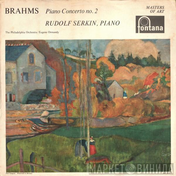 Johannes Brahms, Rudolf Serkin, The Philadelphia Orchestra, Eugene Ormandy - Piano Concerto No. 2