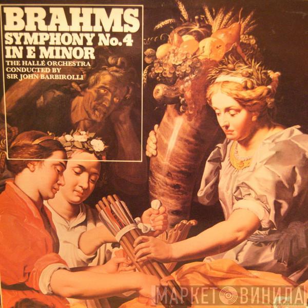 Johannes Brahms, Sir John Barbirolli, Hallé Orchestra - Symphony No.4 In E Minor