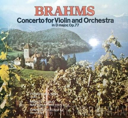 Johannes Brahms, Tomotada Soh, Orchestre National De L'Opéra De Monte-Carlo, David Josefowitz - Concerto For Violin And Orchestra In D Major, Op. 77