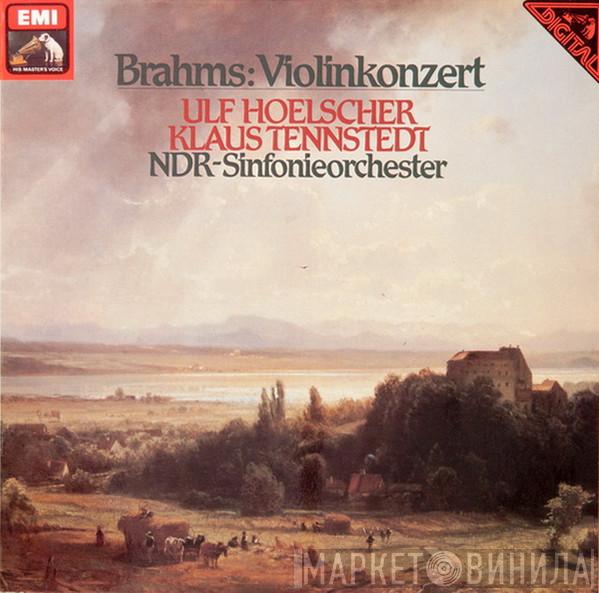 , Johannes Brahms , Ulf Hoelscher , Klaus Tennstedt  NDR Sinfonieorchester  - Violinkonzert