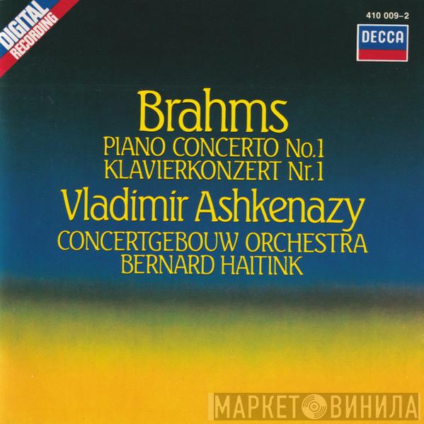 - Johannes Brahms , Vladimir Ashkenazy , Concertgebouworkest  Bernard Haitink  - Piano Concerto No. 1