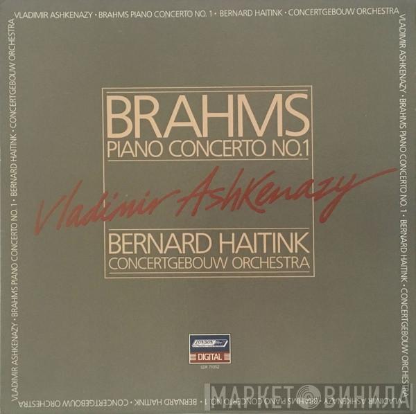 - Johannes Brahms , Vladimir Ashkenazy , Concertgebouworkest  Bernard Haitink  - Piano Concerto No. 1