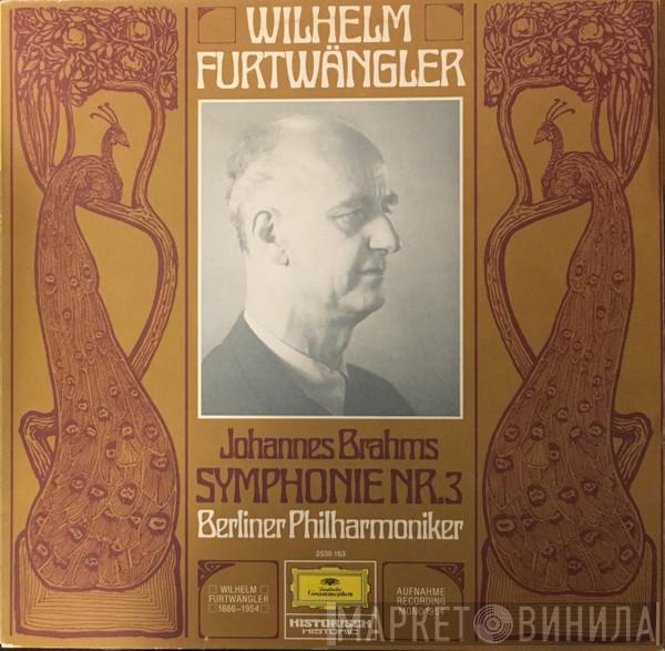 – Johannes Brahms , Wilhelm Furtwängler  Berliner Philharmoniker  - Symphonie Nr. 3