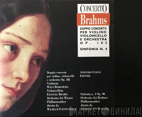 , Johannes Brahms , Willi Boskovsky , Emanuel Brabec , Wiener Philharmoniker , Berliner Philharmoniker , Herbert von Karajan  Wilhelm Furtwängler  - Doppio Concerto Per Violino Violoncello E Orchestra Op. 102 Sinfonia N. 4