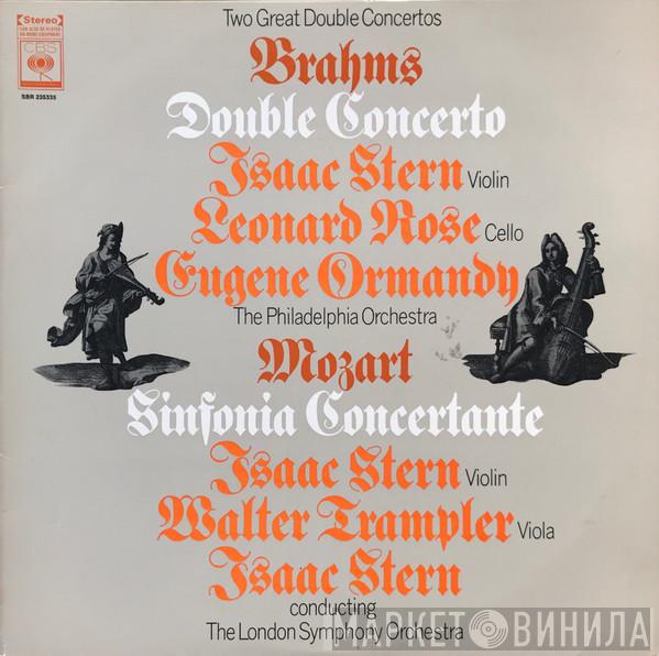 , Johannes Brahms , Wolfgang Amadeus Mozart , Isaac Stern , Leonard Rose , Eugene Ormandy , Walter Trampler , The Philadelphia Orchestra  The London Symphony Orchestra  - Brahms Double Concerto Mozart Sinfonia Concertante
