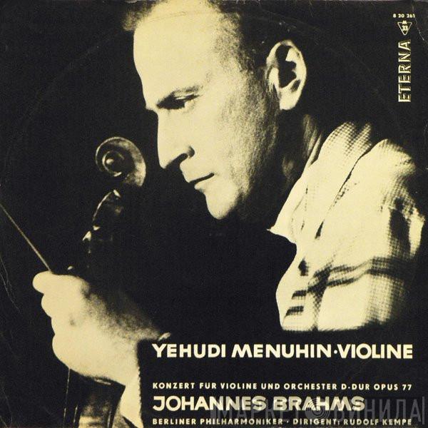 Johannes Brahms, Yehudi Menuhin, Berliner Philharmoniker, Rudolf Kempe - Konzert Für Violine Und Orchester D-Dur Opus 77
