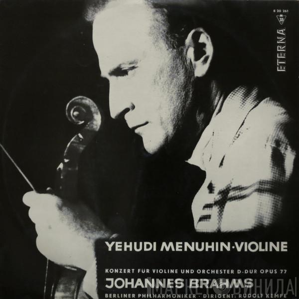 , Johannes Brahms , Yehudi Menuhin , Berliner Philharmoniker  Rudolf Kempe  - Konzert Für Violine Und Orchester D-Dur Opus 77