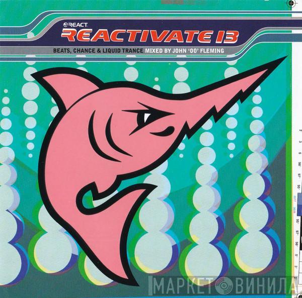  John '00' Fleming  - Reactivate 13 (Beats, Chance & Liquid Trance)