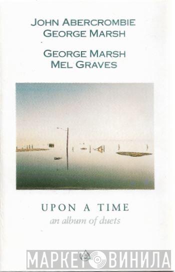 , John Abercrombie , George Marsh  Mel Graves  - Upon A Time