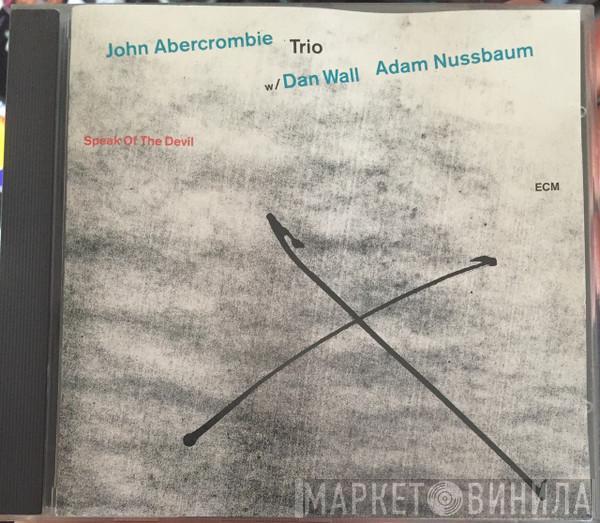 John Abercrombie Trio - Speak Of The Devil