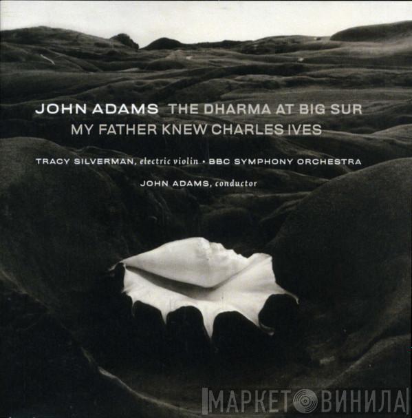  John Adams  - The Dharma At Big Sur / My Father Knew Charles Ives