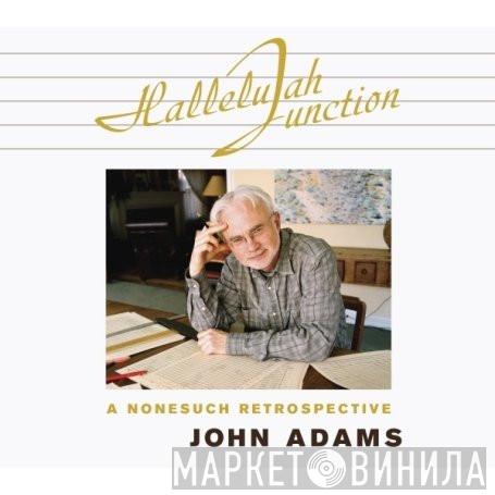  John Adams  - Hallelujah Junction