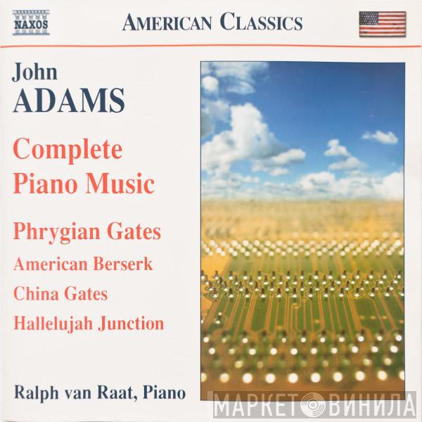 , John Adams  Ralph van Raat  - Complete Piano Music