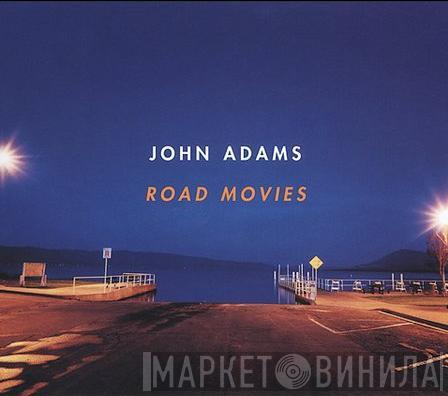  John Adams  - Road Movies