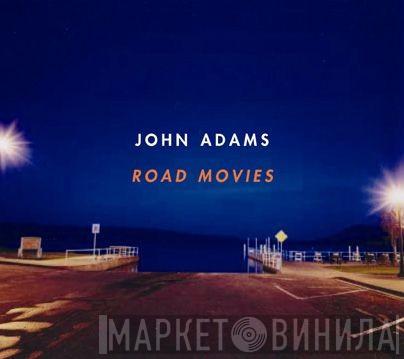  John Adams  - Road Movies