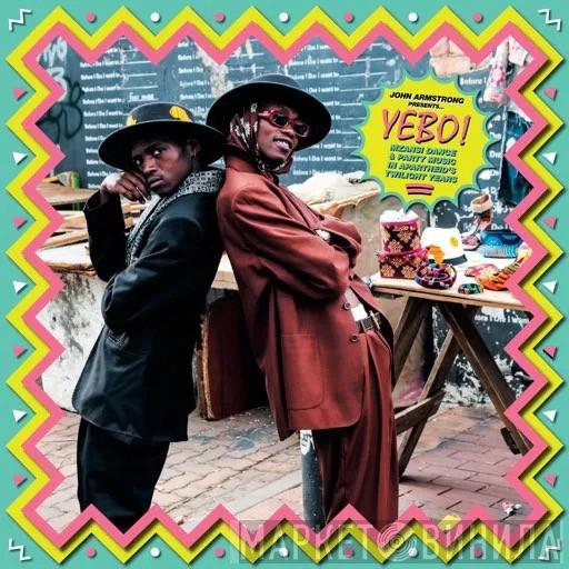 John Armstrong  - Yebo! (Mzansi Dance & Party Music In Apartheid's Twilight Years)