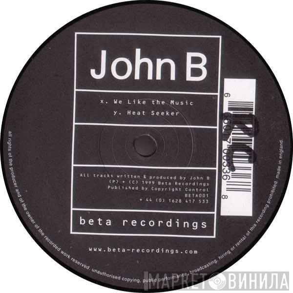  John B  - We Like The Music / Heat Seeker